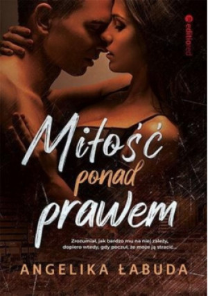 Miłość ponad prawem - Angelika Łabuda - książka  wyd. 2022