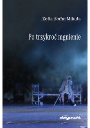 Po trzykroć mgnienie - Zofia Sofim Mikuła - książka  wyd. 2023