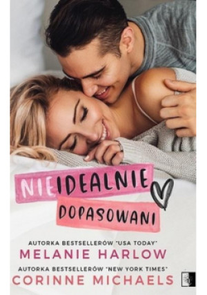 Nieidealnie dopasowani - Corinne Michaels, Melanie Harlow - książka  wyd. 2020