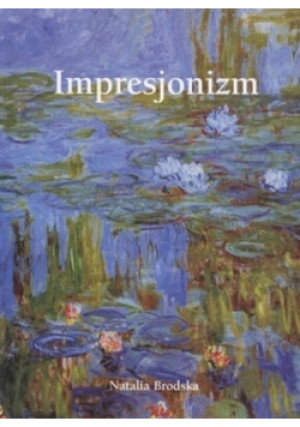 Impresjonizm - Natalia Brodska - książka  wyd. 2006