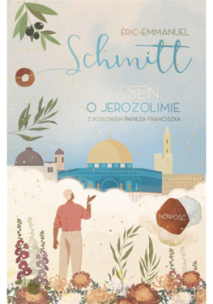 Sen o Jerozolimie - Eric-Emmanuel Schmitt, Adriana Celińska - książka  wyd. 2024