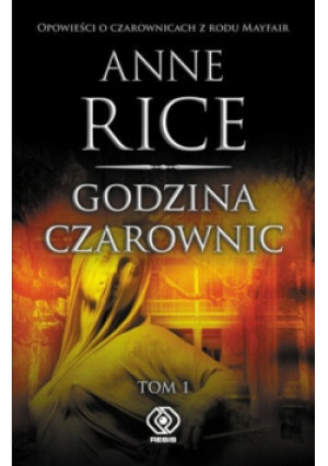 Godzina czarownic Tom 1 - Anne Rice - książka  wyd. 2009