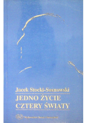 Jedno życie cztery światy - Jacek Stocki - książka  wyd. 1994
