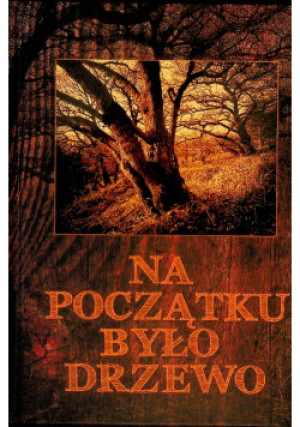 Na początku było drzewo - Praca Zbiorowa - książka  wyd. 2011