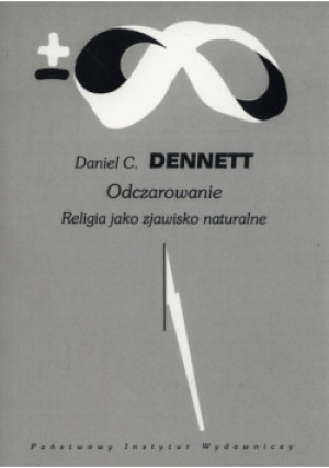 Odczarowanie Religia jako zjawisko naturalne - Daniel C. Dennett - książka  wyd. 2008