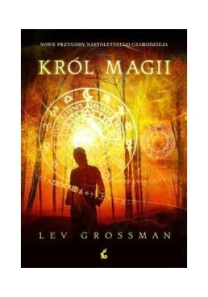 Król magii, nowa - Lev Grossman - książka fantasy wyd. 2016