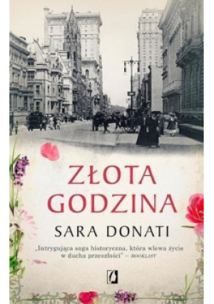 Złota godzina - Sara Donati - książka historyczna wyd. 2016