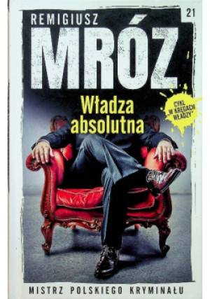 Mistrz Polskiego kryminału Tom 21 Władza absolutna - Remigiusz Mróz - książka  wyd. 2020