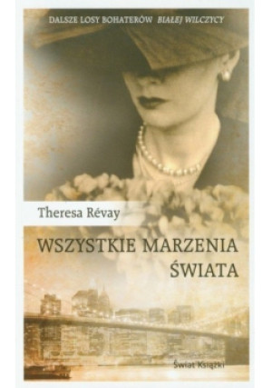 Wszystkie marzenia świata - Theresa Revay - książka  wyd. 2010