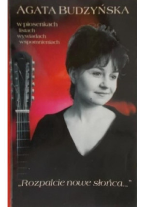 Rozpalcie nowe słońca - Agata Budzyńska - książka  wyd. 1997