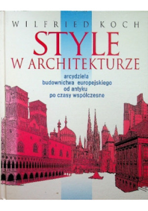 Style w architekturze - Wilfried Koch - książka  wyd. 1996