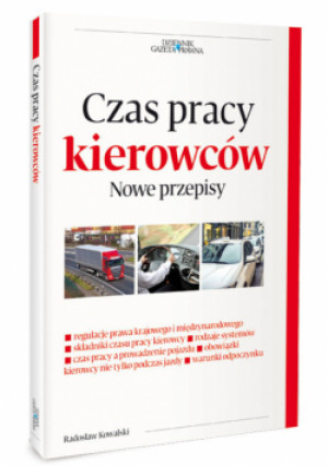 Czas pracy kierowców Nowe przepisy - Radosław Kowalski - książka  wyd. 2017