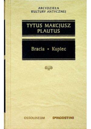 Bracia. Kupiec - Tytus Makcjusz Plautus - książka  wyd. 2006
