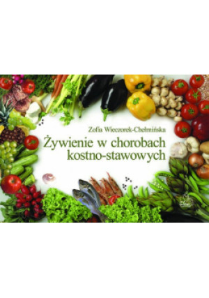 Żywienie w chorobach kostno stawowych - Zofia Wieczorek-Chełmińska - książka  wyd. 2011