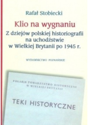 Klio na wygnaniu - Rafał Stobiecki - książka historyczna wyd. 2005