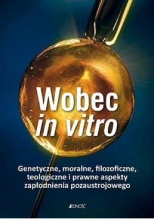Wobec in vitro - Jacek Grzybowski - książka  wyd. 2017