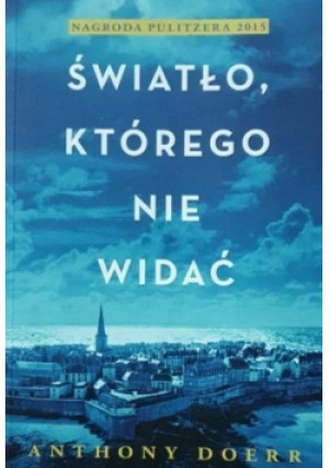 Światło które nie widać - Anthony Doerr - książka  wyd. 2015
