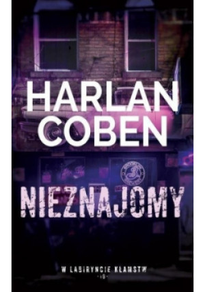 W labiryncie Tom 10 Nieznajomy - Harlan Coben - książka  wyd. 2018