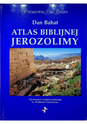 Atlas biblijnej Jerozolimy - Dan Bahat - książka  wyd. 1999