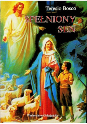 Spełniony Sen - Teresio Bosco - książka  wyd. 2003