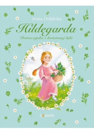Hildegarda Dziewczynka z kwiatowej łąki - Dołębska Anna - książka  wyd. 2024