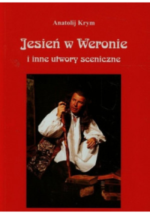 Jesień w Weronie i inne utwory sceniczne - Anatolij Krym - książka  wyd. 2012