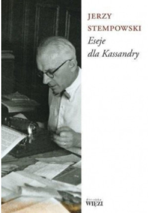 Eseje Dla Kassandry - Jerzy Stempowski - książka  wyd. 2005