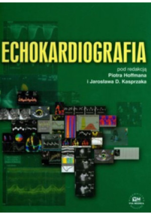 Echokardiografia - Piotr Hoffman, Jarosław D. Kasprzak - książka  wyd. 2004