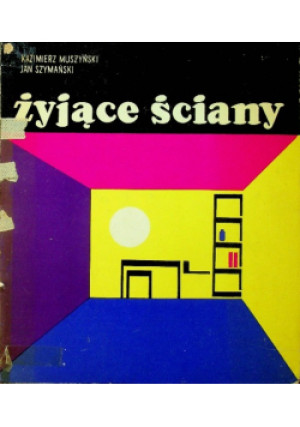 Żyjące ściany - Kazimierz Muszyński - książka  wyd. 1970