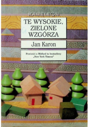 Te wysokie zielone wzgórza - Jan Karon - książka historyczna wyd. 2003