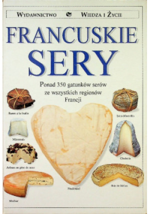 Francuskie sery - książka  wyd. 1997