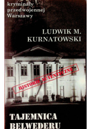 Tajemnica Belwederu - Ludwik Kurnatowski - książka  wyd. 2014