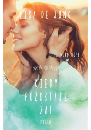 Kiedy pozostaje żal - Lisa De Jong - książka wyd. 2017