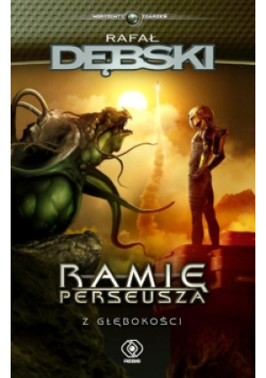 Ramię Perseusza Z głębokości - Rafał Dębski - książka fantasy wyd. 2017