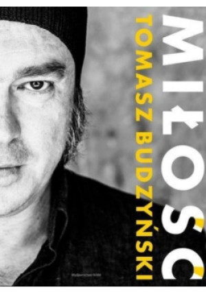 Miłość - Tomasz Budzyński, Tomasz Ponikło - książka  wyd. 2016