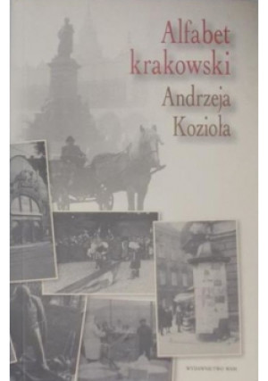 Alfabet krakowski - Andrzej Kozioł - książka historyczna wyd. 2009