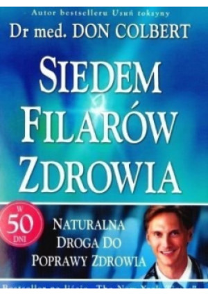 Siedem filarów zdrowia - Don Colbert - książka  wyd. 2008