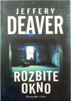 Rozbite okno - Jeffery Deaver - książka fantasy wyd. 2009
