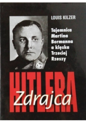 Zdrajca Hitlera - Louis Kilzer - książka historyczna wyd. 2001