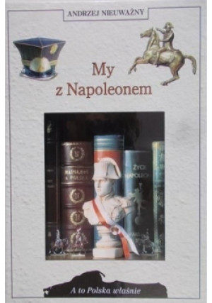 My z Napoleonem - Andrzej Nieuważny - książka  wyd. 1999