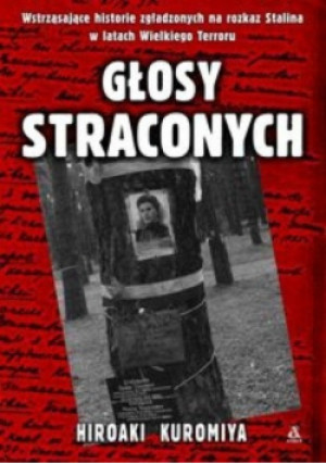 Głosy straconych - Hiroaki Kuromiya - książka historyczna wyd. 2008