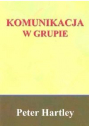 Komunikacja w grupie - Peter Hartley - książka  wyd. 2000