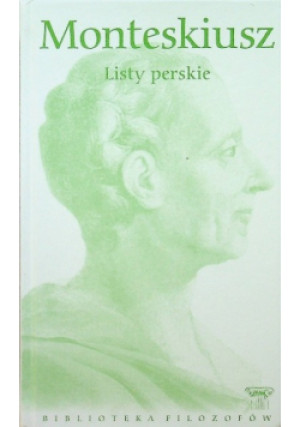 Biblioteka filozofów Tom 70 Listy perskie - Karol Ludwik Monteskiusz - książka  wyd. 2011