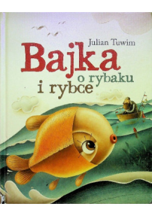 Bajka o rybaku i rybce - Julian Tuwim - książka  wyd. 2012