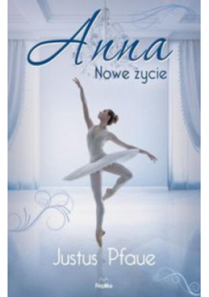 Anna Nowe życie - Justus Pfaue - książka  wyd. 2016