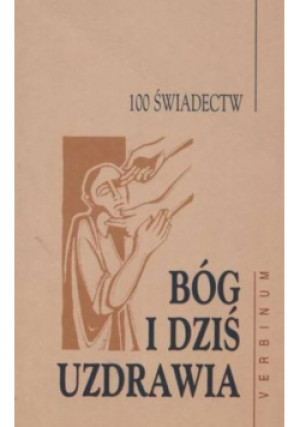 Bóg i dziś uzdrawia - Józef Jurczyga - książka  wyd. 1999