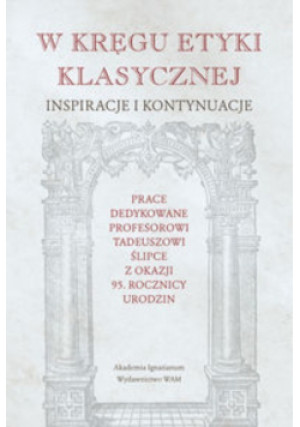 W kręgu etyki klasycznej - Piotr Duchliński (red.), Dariusz Dańkowski (red.) - książka  wyd. 2014