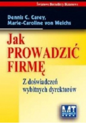 Jak prowadzić firmę - Dennis C. Carey - książka  wyd. 2006