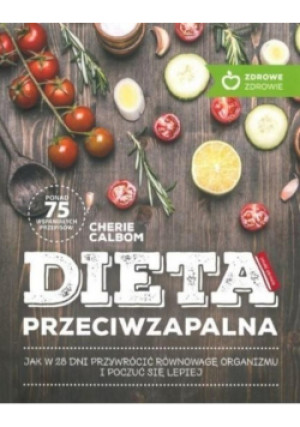Dieta przeciwzapalna - Cherie Calbom - książka  wyd. 2016