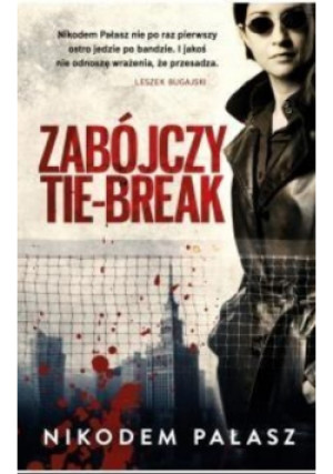 Zabójczy tie - break - Nikodem Pałasz - książka  wyd. 2016